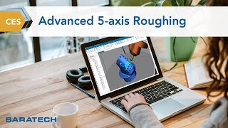 Advanced 5-Axis Roughing