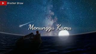 ANJI -  MENUNGGU KAMU (Lyrics )