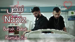 اغنية ( نبض ) مترجمة بالعربية -  Burak Bulut & Kurtuluş Kuş - Nabız (Official Music Video)