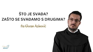 Što je svađa? Zašto se svađamo s drugima? - Fra Goran Azinović