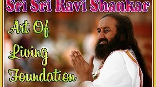 SRI SRI RAVI SHANKAR AND ART OF LIVING FOUNDATION