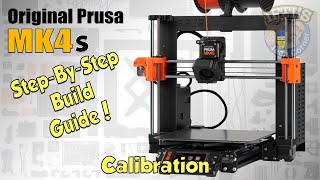 #08 Original PRUSA MK4S Kit : Full Step-By-Step BUILD GUIDE - Calibration