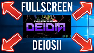 How to full screen/change resolution in Deios II // DEIDIA [WORKAROUND]