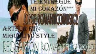 arthur ft miguelito style - te entregue mi corazon2010