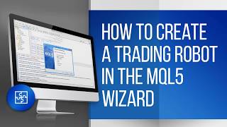 5-How to Create a Trading Robot in the MQL5 Wizard of MetaTrader Platforms