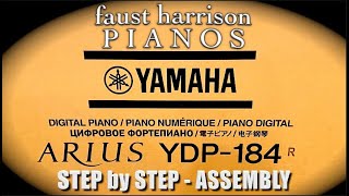 Yamaha Arius YDP-184 Digital Piano Step by Step Assembly