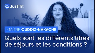 Quels sont les différents titres de séjours et les conditions ? - Maître OUDDIZ-NAKACHE