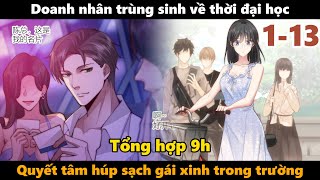 [1-13] DOANH NHÂN TRÙNG SINH VỀ THỜI ĐẠI HỌC, QUYẾT TÂM HÚP SẠCH GÁI XINH TRONG TRƯỜNG | SÓC REVIEW