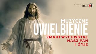 Uwielbienie | Zmartwychwstał nasz Pan i żyje