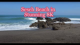 Seseh Beach in Stunning 8K Resolution #bali