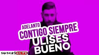 #Ulises Bueno | Contigo siempre | En vivo Sonido HD