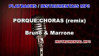 ♬ Playback / Instrumental Mp3 - PORQUE CHORAS (remix) - Bruno & Marrone