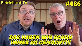 Das haben wir schon immer so gemacht! - Betriebsrat TV (Folge 486)