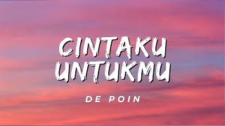 Cintaku Untukmu - De Poin (Lirik)