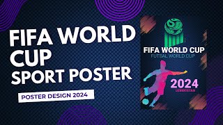 Creating an Engaging Sport Poster Design for the FIFA World Cup 2024.