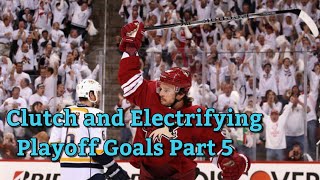 Clutch and Electrifying Playoff Goals Part 5