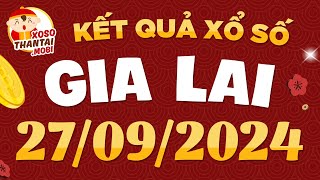 Xổ số Gia Lai ngày 27 tháng 9 - XSGL 27/9 - XS Gia Lai - SXGL - Xổ số kiến thiết Gia Lai hôm nay