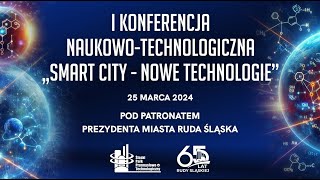 I KONFERENCJA „SMART CITY - NOWE TECHNOLOGIE”