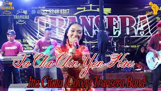 Ta Cha Chin Yen Hau . || Itta Citata || (Cover) || Transera Band