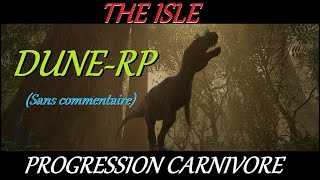 The Isle - Dune RP - Progression Carnivore - (Sans Commentaires )