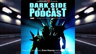 The Last Ride of The Road Warriors | Dark Side of the Podcast #8