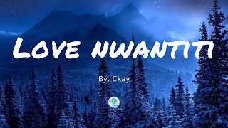 Love Nwantiti || Lyrics of Love Nwantiti  || By Ckay || Official Song with lyrics