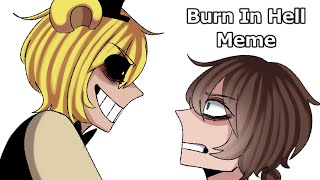 Burn In Hell Meme || FNAF || Golden Freddy & William Afton