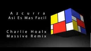 Azcurra - Así Es Mas Fácil (Charlie Hoalx Massive Remix)