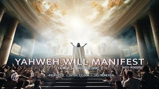 YAHWEH WILL MANIFEST (SE MANIFESTARA - OASIS MINISTRY) | PROPHETIC・INTERCESSION・INSTRUMENTAL・2 HOURS