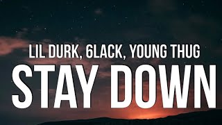 Lil Durk - Stay Down (Lyrics) ft. Young Thug & 6LACK