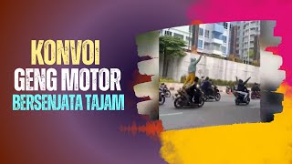 Konvoi Geng Motor Mengacungkqn Senjata Tajam