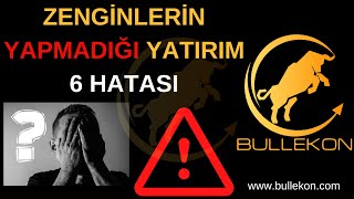 Zenginlerin YAPMADIĞI Yatırım Hataları