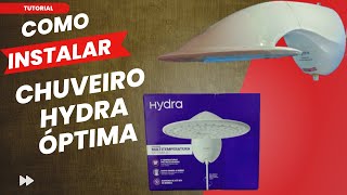 Montagem e Instalação passo a passo do chuveiro Hydra Optima 8T