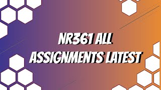 NR361 All Assignments Latest 2020 November