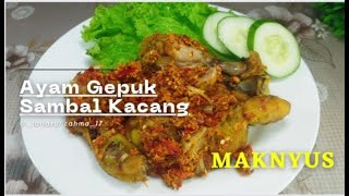 Resep Ayam Gepuk | Ayam Gepuk  Super Maknyus !!!