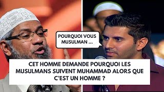 Il demande pourquoi on suit le prophète Muhammad ? Zakir Naik en français