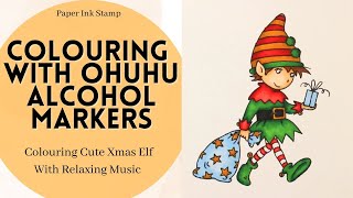 Colouring with OHUHU alcohol markers // No talking, just relaxing music // Christmas Elf