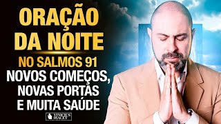 ((🔴)) ORAÇÃO DA NOITE no SALMO 91 - Para respostas rápidas - 18 de Agosto - Profeta Vinicius iracet