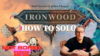 Ironwood - How To Solo - Not Bored Gaming