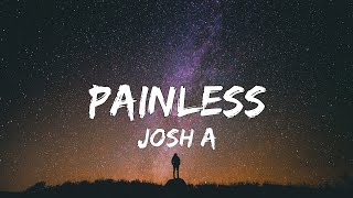 Josh A - Painless (Lyrics)