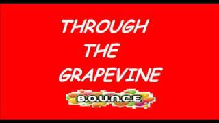 THROUGH THE GRAPEVINE DANCE BOUNCY REMIX