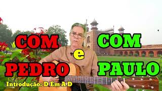 COM PEDRO E COM PAULO (ENTRADA)