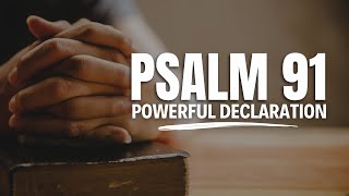 Psalm 91 A Heartfelt Morning Prayer And Declaration For Daily Protection