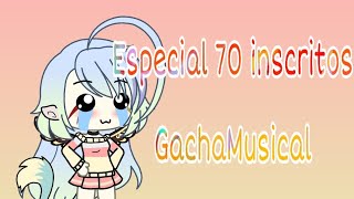 «Especial 70 inscritos!!!» GachaMusical