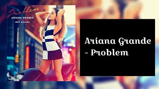 Ariana Grande - Problem (tekst)