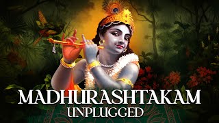 Madhurashtakam Unplugged Version With Lyrics | मधुराष्टकम्  | Adharam Madhuram | krishna Bhajan