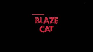 The official BlazeCat intro....*awesome