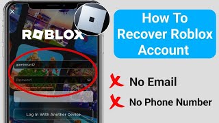 How To Recover Roblox Account Without Email Or Phone Number