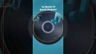 Ye Mosam Ki Barish #Ringtone #shorts #song