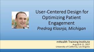 mHTI 2017 - Predrag Klasnja: User-centered Design for Optimizing Patient Engagement